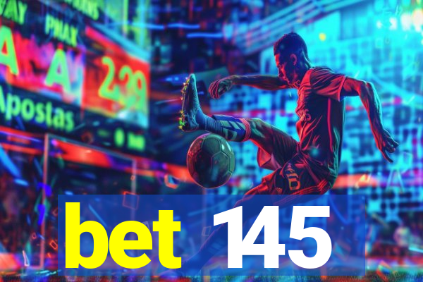 bet 145